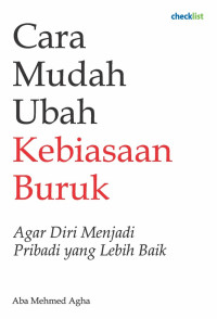 Cara Mudah Ubah Kebiasaan Buruk : Agar diri menjadi pribadi yang lebih baik