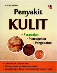 Penyakit Kulit : Perawatan, pencegahan, pengobatan