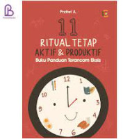 11 Ritual Tetap Aktif & Produktif : Buku Panduan Terancam Eksis