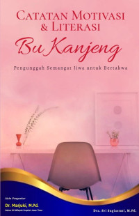 Image of Catatan Motivasi & Literasi Bu Kanjeng : Pengunggah semangat jiwa untuk bertakwa