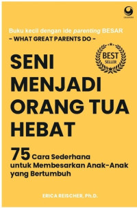Image of Buku kecil dengan ide parenting besar : seni menjadi orang tua hebat, 75 cara sederhana untuk membesarkan anak-anak yang bertumbuh