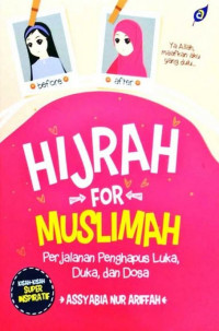 Image of Hijrah For Muslimah : Perjalanan penghapus luka, duka, dan dosa