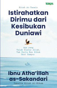 Istirahatkan Dirimu dari Kesibukan Duniawi