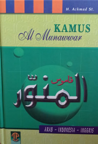 Kamus Al Munawwar : Arab - Indonesia - Inggris