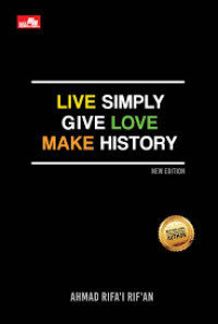 Image of Live simply give love make history