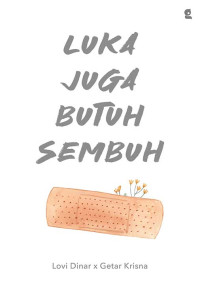 Luka Juga Butuh Sembuh