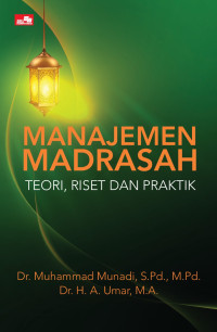 Image of Manajemen Madrasah : Teori, Riset, dan Praktik