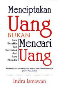 Image of MENCIPTAKAN UANG BUKAN MENCARI UANG