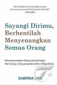Image of Sayangi Dirimu, Berhentilah Menyenangkan Semua Orang
