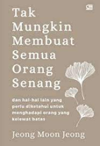 Image of Tak Mungkin Membuat Semua Orang Senang