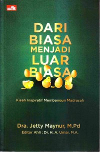 Image of Dari biasa menjadi luar biasa : kisah inspiratif membangun madrasah