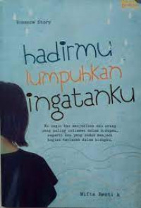 Image of Hadirmu Lumpuhkan Ingatanku : Romance stories
